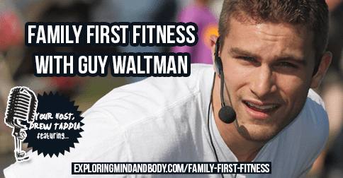 EMB_216_Family_First_Fitness_with_Guy_Waltman-EMB_216_Family_First_Fitness_with_Guy_Waltman.jpg